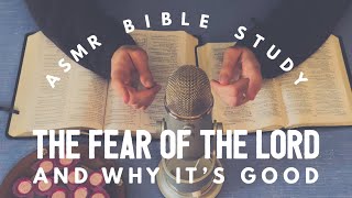 Christian ASMR Bible Study: The Fear of the Lord and Why It’s Good (Hint: God Hates What Hurts You)