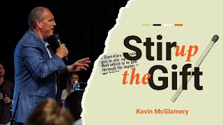 Stir Up The Gift | Kevin McGlamery