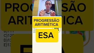 Questão de PROGRESSÃO ARITMÉTICA NA ESA | DICAS ESA 2026 #esa2026 #matemática #shorts