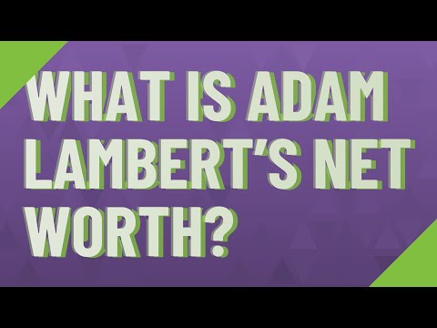 What Is Adam Lambert's Net Worth