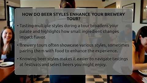 How Do Beer Styles Enhance Your Brewery Tour? - The Pint Guy