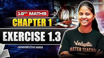 10th Maths | Chapter 1 Exercsie 1.3 | State board | Janasruthi Ma