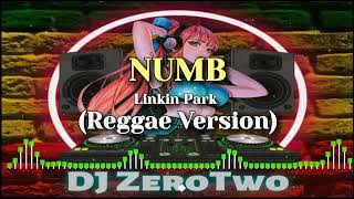 Numb - (Linkin Park) | Reggae Version | DJ ZeroTwo Remix