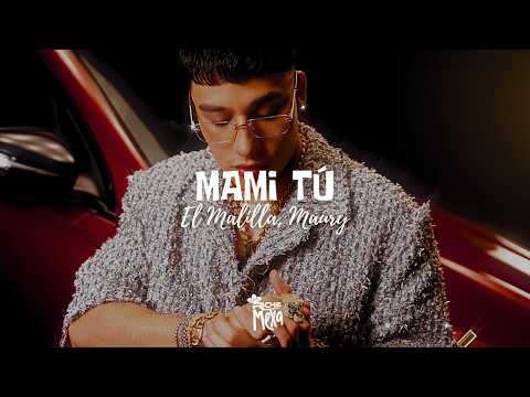 El Malilla, Maury — Mami Tú (Letra/Lyrics)