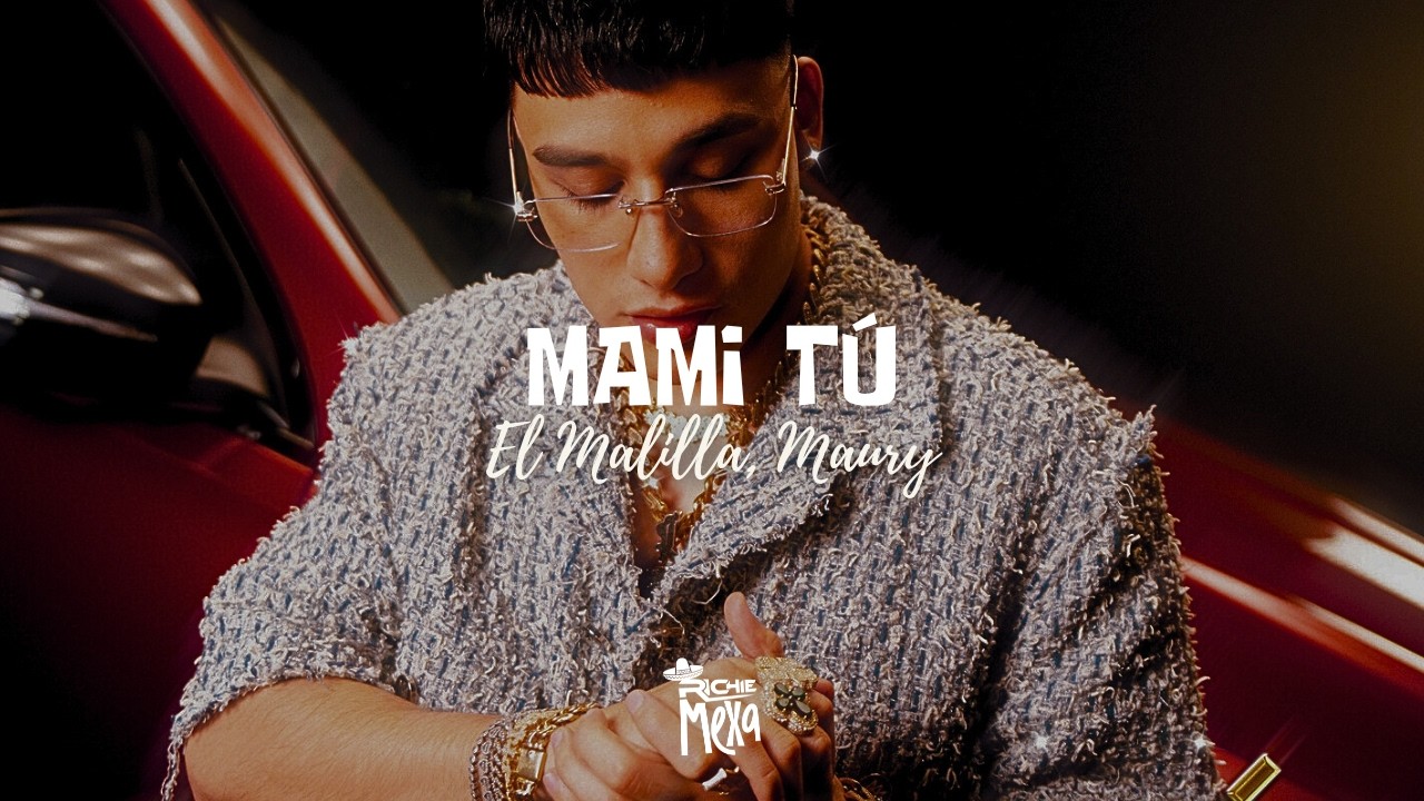 El Malilla, Maury — Mami Tú (Letra/Lyrics)