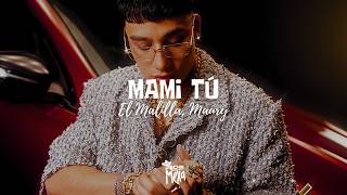 El Malilla, Maury — Mami Tú (Letra/Lyrics)