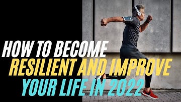How To Build Resilience in 2022