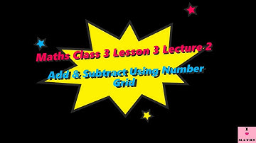 Maths Class 3 Lesson 3 Lecture 2 Add and Subtract Using Number Grid CBSE Math Magic Monica Chadha