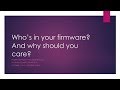 Who's in your firmware? — Roger Thompson, TCSL — Platform Security Summit 2019