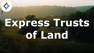 Express Trusts of Land