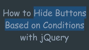 How to Hide Buttons Based on Conditions with jQuery