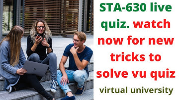 How to get full marks in quiz. STA 630 live quiz virtual university