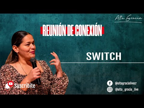 Switch | Iglesia Alta Gracia | Pra. Susan Zúñiga
