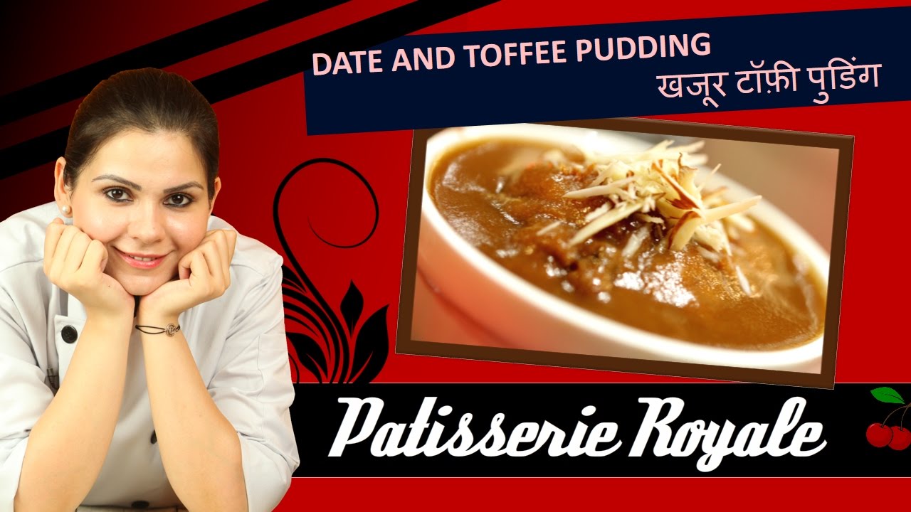 A Tasty Date & Toffee Pudding For Christmas || Patisserie Royale || Neha Lakhani | India Food Network