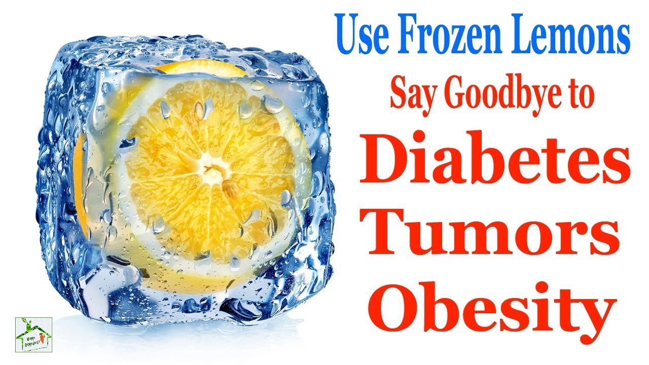 Believe It or Not, Use Frozen Lemons and Say Goodbye to Diabetes, Obesity and Tumors