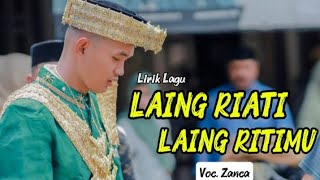 Lirik Lagu Laing Riati Laing Ritimu Voc. Zancq