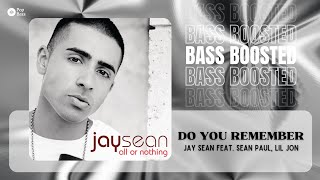 Jay Sean - Do You Remember (feat. Sean Paul, Lil Jon) [BASS BOOSTED]