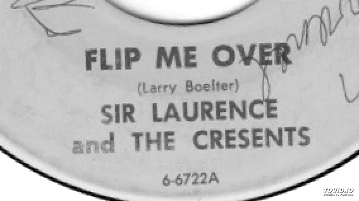 Sir Laurence & The Cresents - Flip Me Over