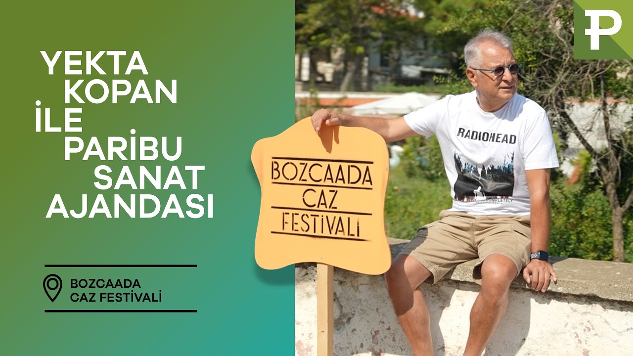 Yekta Kopan ile Paribu Sanat Ajandası: Bozcaada Caz Festivali