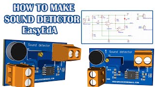 How to Design a Sound Detector Module in EasyEDA | DIY Electronics Tutorial