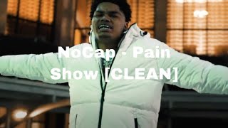 NoCap - Pain Show [CLEAN]