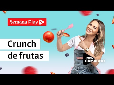 Crunch de frutas: desayuno saludable | Jenny Camacho