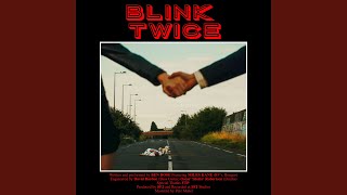 Download lagu Blink Twice (feat. Miles Kane)