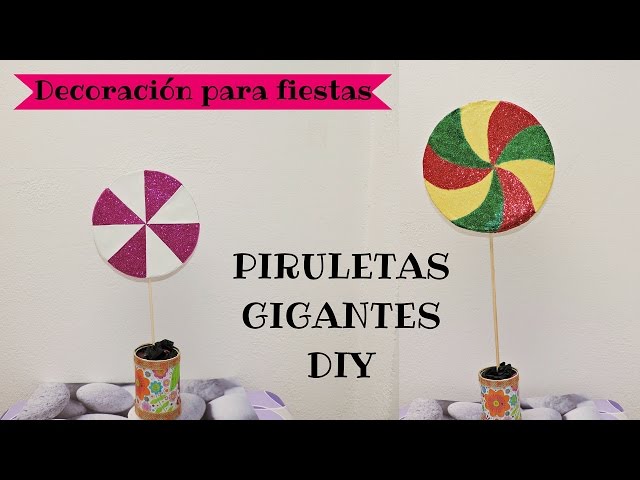 2 PIRULETAS GIGANTES. DECORACIÓN PARA FIESTAS. DIY 