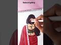 Every saree tells a new story 💝|Bengali girl drawing|#shorts #ytshorts #youtubeshorts #girldrawing