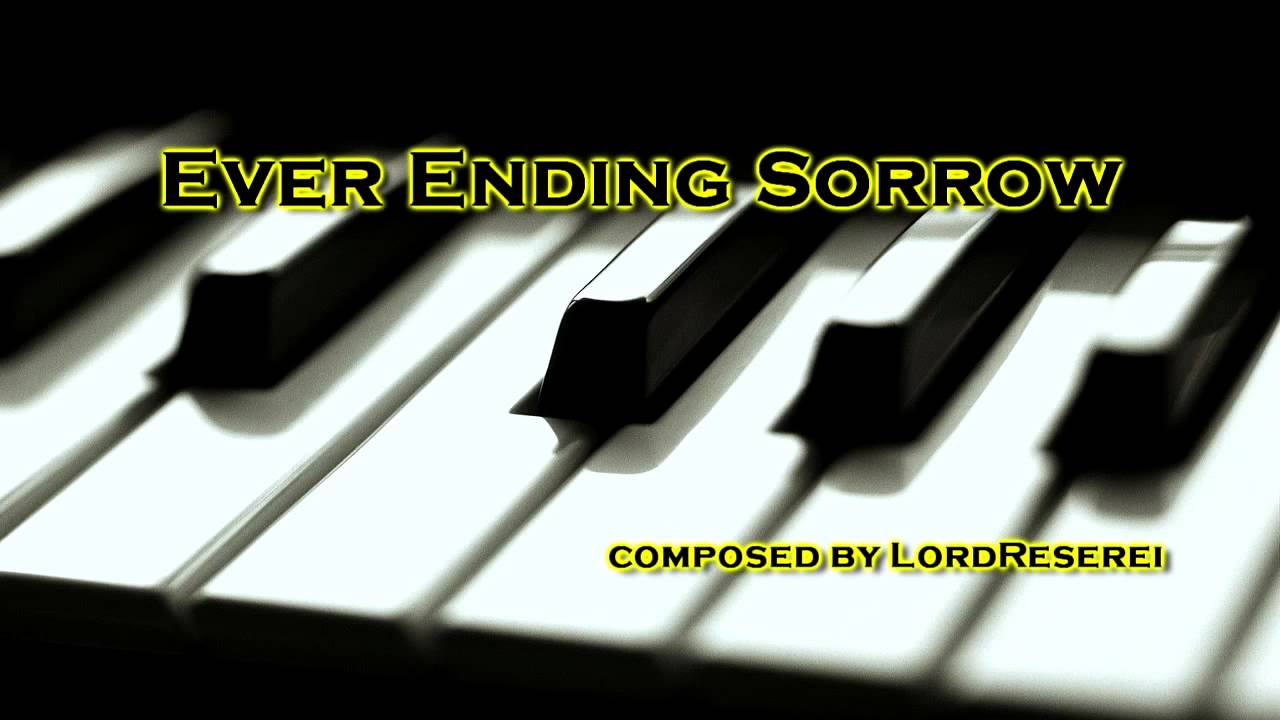 Ever Ending Sorrow By LordReserei
