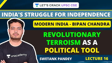 L16: Revolutionary Terrorism as a Political Tool | Modern India Series | Swetank Pandey