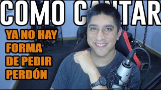 Video thumbnail of "Cómo cantar "Ya no hay forma de pedir perdón" de Pedro Aznar"