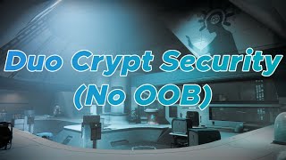 Duo Crypt Security (No OOB)