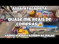 COMPRAS NO ASSAI ATACADISTA, VAMOS VIAJAR+ FAZENDO NOSSAS MALAS