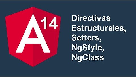 12. Curso Angular 14 [2022] - Directivas Estructurales, Setters, NgStyle, NgClass