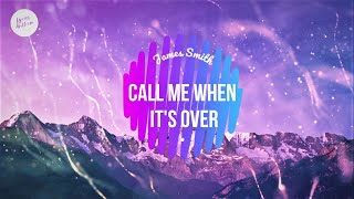 James Smith   Call Me When Its Over (Lyrics)