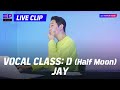 ✨ED LIVE✨ Vocal Class: DEAN - D (Half Moon) I Jay