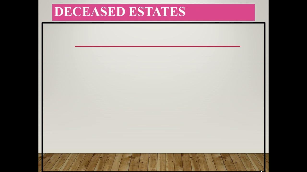 Deceased Estates Introduction YouTube