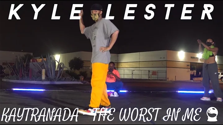 Kyle Lester Choreography | KAYTRANADA - The Worst ...
