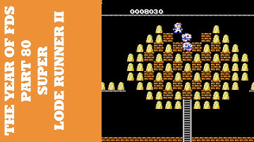 The Year of FDS - Part 80 - Super Lode Runner II (スーパーロードランナーII)