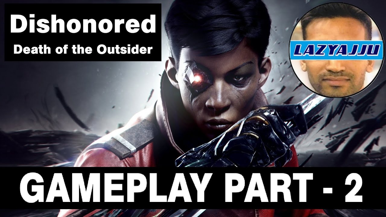 Dishonored: Death of the Outsider - Gameplay Part - 2