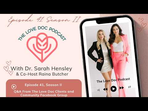 Episode 41, Season 2: Q&A From The Love Doc Clients and Community Facebook Group