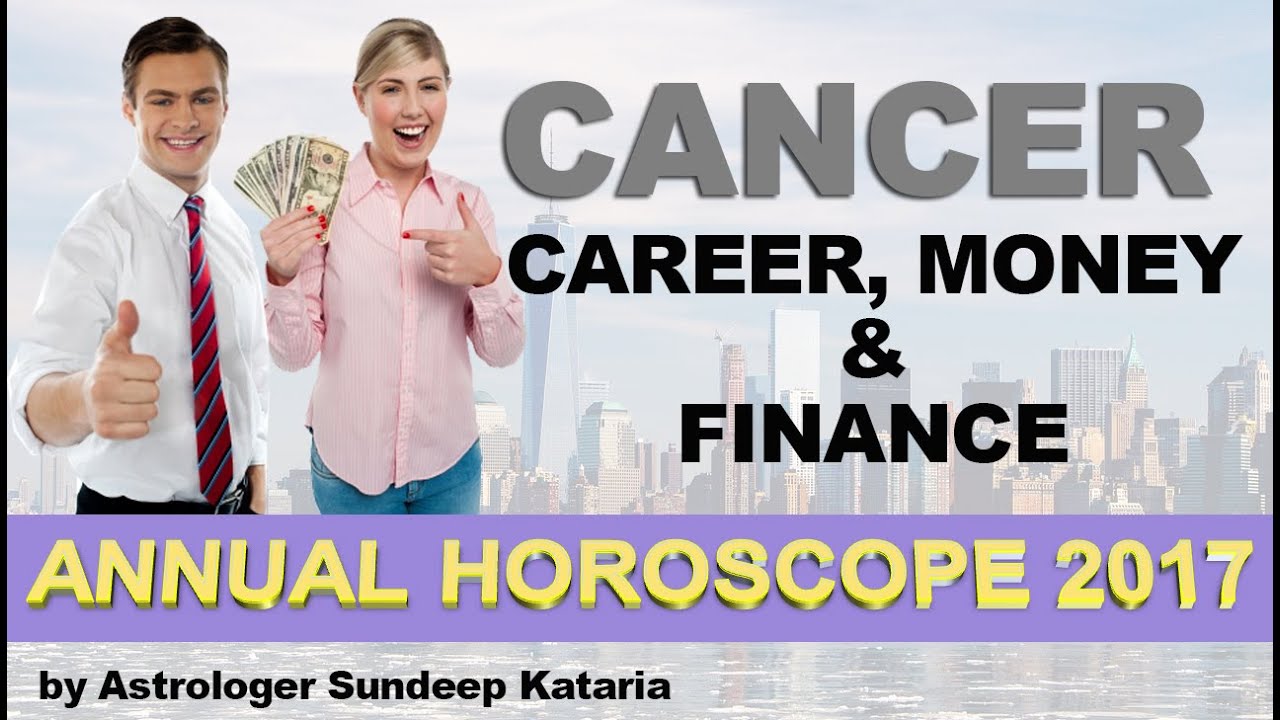 CANCER 2017 Career, Finance and MONEY Annual Horoscope Astrology