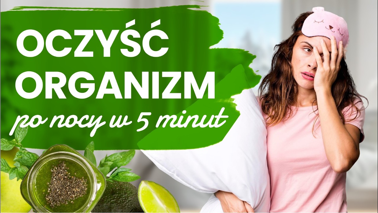 DETOX ORGANIZMU - JEŚLI NAPRAWDĘ ZALEŻY CI NA ZDROWIU  (W 5 MINUT)