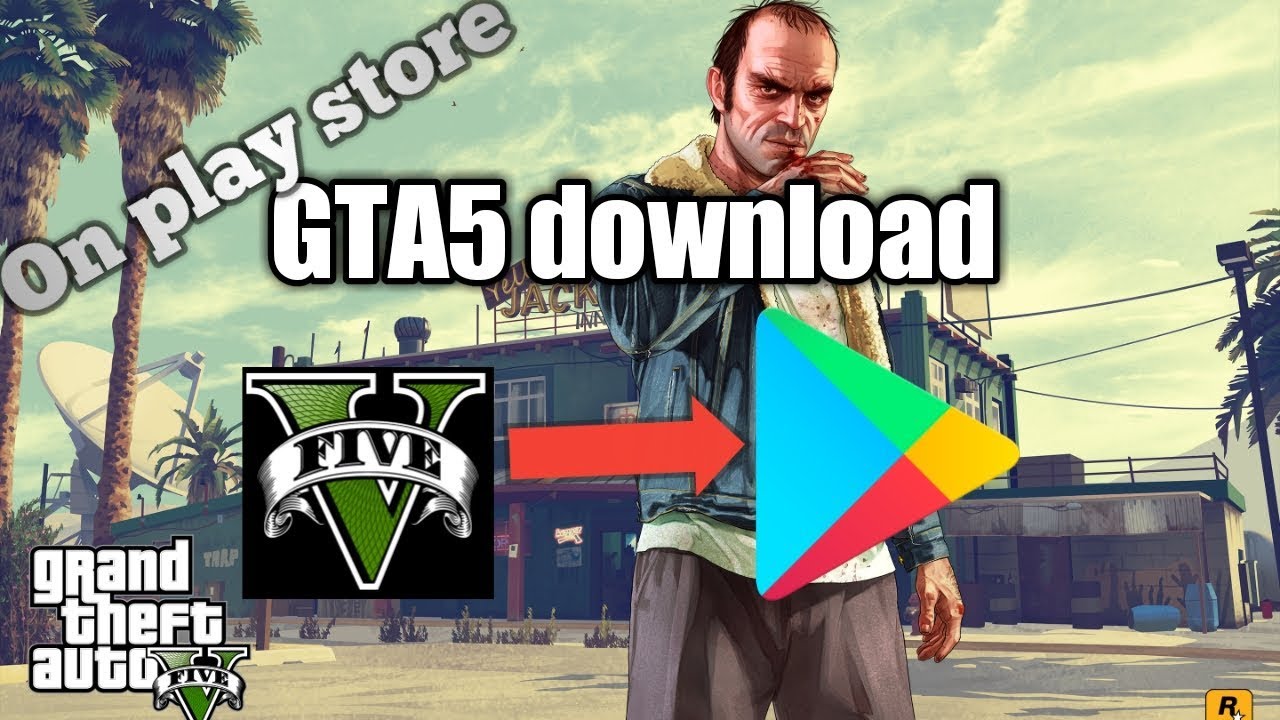 GTA 5 download on play store in Android | Grand theft auto 5 | GTA 5 ...