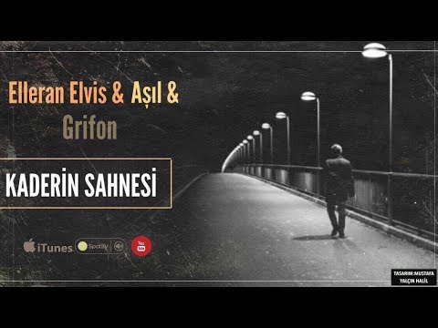 Elleran Elvis - Kaderin Sahnesi & Aşıl,  Grifon