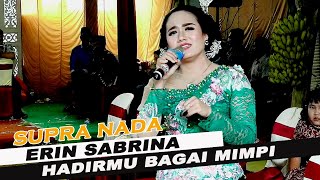 Hadirmu Bagai Mimpi || Erin Sabrina || Supra Nada Live Show Ngingin Angrasmanis