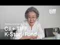 CJ + TIFF K-Story Fund Winners | TIFF 2024