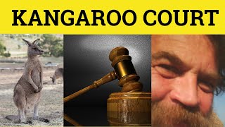 🔵Kangaroo Court - Kangaroo Court Meaning -Kangaroo Court Explanation -British English Pronunciation