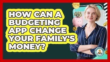 How Can A Budgeting App Change Your Family